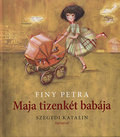 Finy Petra leg�jabb mes�j�ben finom k�pek �s izgalmas kalandok v�ltakoznak, Maja szeretnival�, csetl�-botl� bab�it pedig Szegedi Katalin leny�g�z� festm�nyei keltik �letre. Van egy kisl�ny, akinek mindig j�kedve van. Van tizenk�t baba, akiknek mindig rossz kedve van. �s van egy balatoni villa, ahol ez a kisl�ny �s ez a tizenk�t s�rt�d�tt baba tal�lkozik. Term�szetesen a bab�k jobb kedvre der�lnek a kisl�nynak k�sz�nhet�en, de a t�rt�net�k nem ilyen egyszer�. 