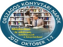 Őszi Könyvtári Napok (2012.10.01-10.07.) (Heti program)
Őszi Könyvtári Napok (2012.10.01-10.07.) (Heti program)