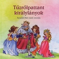 Benedek Elek klasszikus t�rt�netei k�z�l ez�ttal azok ker�ltek egy csokorba, melyekben a kir�lyl�nyok a saj�t kez�kbe veszik sorsuk ir�ny�t�s�t ahelyett, hogy a toronyban �ld�g�lve v�rn�k a kir�lyfit a feh�r lovon. A mes�ket a modern �tirat teszi a gyermekek sz�m�ra is �rthet�v� �s �lvezhet�v�, mik�zben h�s�gesen �rzi az eredeti t�rt�netek sav�t-bors�t. A k�tetet Eszes Hajnal illusztr�lta. 