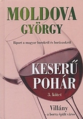 V�g�llom�s�hoz �rkezett Moldova Gy�rgy leg�jabb riportk�r�tja, amelyben a magyar borvid�keket j�rta be, hogy els� k�zb�l tud�s�tson az ipar�g lehet�s�geir�l, az ott �l� emberek helyzet�r�l. A harmadik k�tetben az egyik legnagyobb preszt�zzsel b�r� borvid�ket Vill�nyt keresi fel. K�nyve ez�ttal is helyt�rt�neti �sszefoglal�k, �tirajzok �s besz�lget�sek f�z�r�b�l �ll �ssze. 