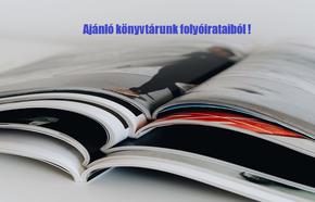 Ajánló folyóiratainkból 18. Ajánló folyóiratainkból 18.