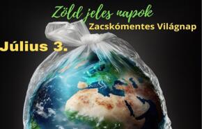 Jlius 3.- Zacskmentes Vilgnap (Zld Jeles Napok)