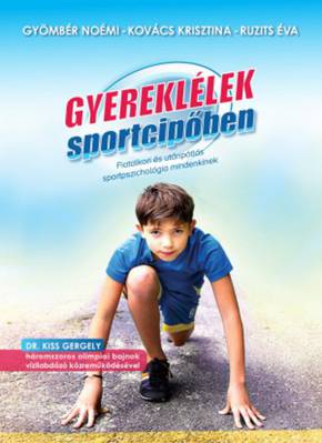 Gyömbér Noémi: Gyereklélek sportcipőben Gyömbér Noémi: Gyereklélek sportcipőben