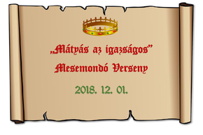Mátyás az igazságos Mesemondó Verseny Mátyás az igazságos Mesemondó Verseny