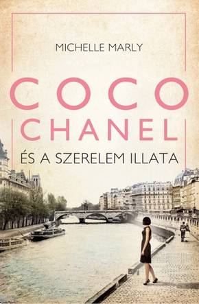 Marly, Michelle : Coco Chanel és a szerelem illata Marly, Michelle : Coco Chanel és a szerelem illata