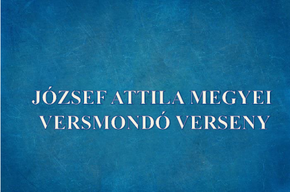 József Attila Megyei Versmondó Verseny 2019.
József Attila Megyei Versmondó Verseny 2019.