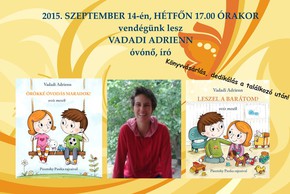 Vendégünk Vadadi Adrienn (2015. 09. 14.)
Vendégünk Vadadi Adrienn (2015. 09. 14.)
